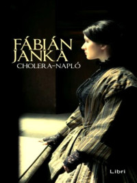 Fábián Janka — Cholera-napló