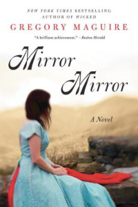 Gregory Maguire — Mirror Mirror: A Novel - SA