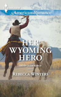 Rebecca Winters — Her Wyoming Hero