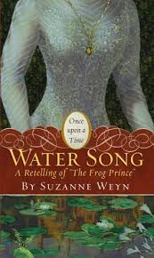 Weyn Suzanne — Water Song: A Retelling of The Frog Prince