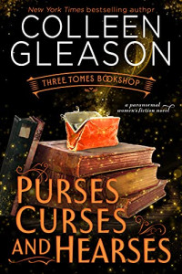 Colleen Gleason — Three Tomes Bookshop #2 - Purses, Curses, & Hearses: A Paranormal Women's Fiction Novel