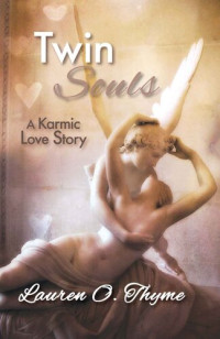 Thyme, Lauren O. — Twin Souls, A Karmic Love Story