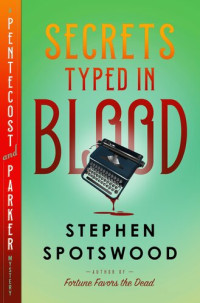 Stephen Spotswood —  Secrets Typed in Blood (Pentecost and Parker 3) 