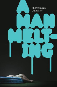 Cliff Craig — A Man Melting