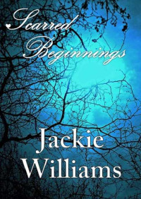 Williams Jackie — Scarred Beginnings