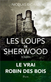 Digard Nicolas — Les Loups De Sherwood