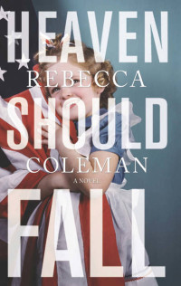 Coleman Rebecca — Heaven Should Fall