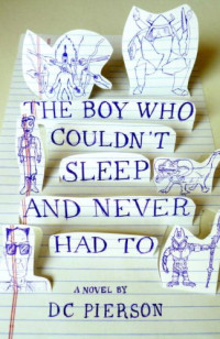 Pierson, D C — The Boy Who Couldn't Sleep and Never Had To