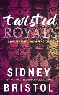 Sidney Bristol — Twisted Royals Origin Story