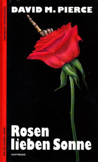 David M. Pierce — Rosen lieben Sonne