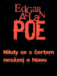 Poe, Edgar Allan — Nikdy se s čertem nesázej o hlavu