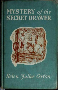 Orton, Helen Fuller — Mystery of the Secret Drawer