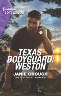 Janie Crouch — Texas Bodyguard--Weston