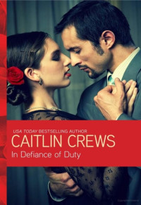 Crews Caitlin — In Defiance of Duty