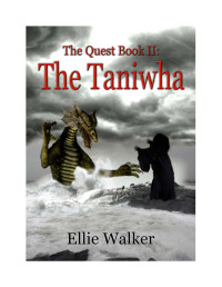 Walker Ellie — The Quest Book One: The Taniwha