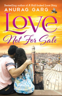 Anurag Garg — Love not for sale
