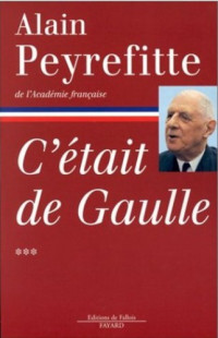 Peyrefitte Alain — Cétait de Gaulle - Tome III