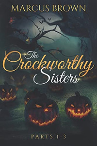 Brown Marcus — The Dark Magic Murders; The Secrets of Moonlight Manor; The Unlikely Trinity