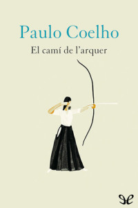 Paulo Coelho — El camí de l’arquer