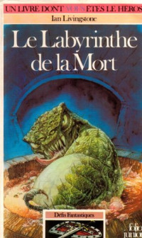 Ian Livingstone — Le Labyrinthe De La Mort