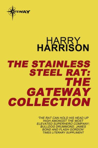 Harry Harrison — The Stainless Steel Rat: The Gateway Collection