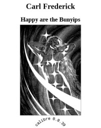 Frederick Carl — Happy are the Bunyips