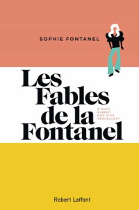 Fontanel Sophie — Les Fables de la Fontanel