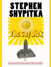 Stephen Shypitka — The Gay Dick