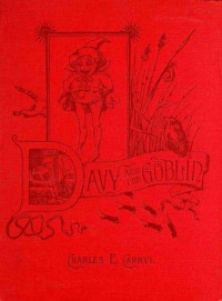 Carryl, Charles E — Davy and the Goblin or What Followed Reading Alice's Adventures in Wonderland - (illus)