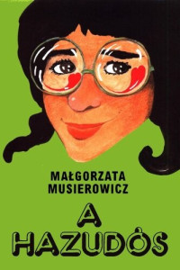 Malgorzata Musierowicz — A hazudós