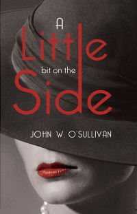 O'Sullivan, John W — A Little Bit on the Side