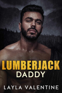 Layla Valentine — Lumberjack Daddy (Men of the Mountains #3)