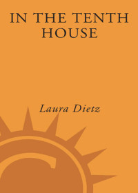 Laura Dietz — In the Tenth House: A Novel