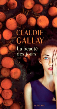 Gallay Claudie — La Beauté des jours