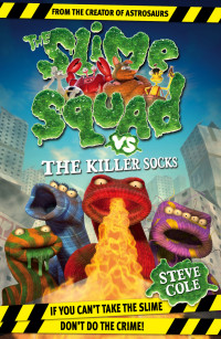 Cole Steve — Slime Squad vs. the Killer Socks