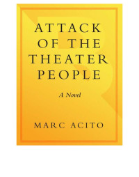 Acito Marc — Attack of the Theater People