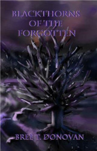 Donovan, Bree T — Blackthorns of the Forgotten