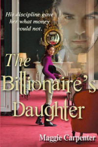 Carpenter Maggie — The Billionaire's Daughter
