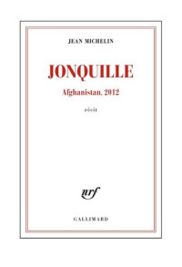 Jean Michelin — Jonquille. Afghanistan, 2012 (French Edition)