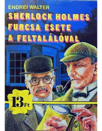 Endrei Walter — Sherlock Holmes furcsa esete a feltalálóval