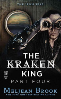 Brook Meljean — The Kraken King - Part Four - The Kraken King and the Inevitable Abduction