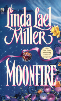 Linda Lael Miller — Moonfire