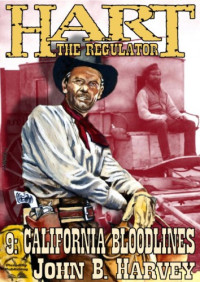 John B. Harvey — Hart the Regulator 09 California Bloodlines