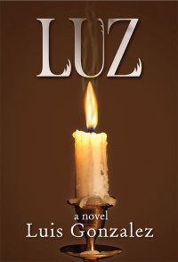 Gonzalez Luis — Luz: book i: comings and goings