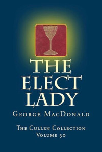 George MacDonald — The Elect Lady