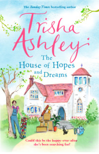 Ashley Trisha — The House of Hopes and Dreams