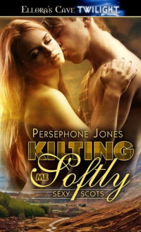 Jones Persephone — Kilting Me Softly