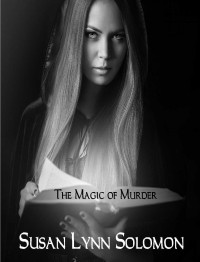 Solomon, Susan Lynn — The Magic of Murder