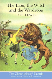 Lewis, C S — The Lion, the Witch and the Wardrobe