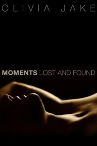 Jake Olivia — Moments Lost and Found